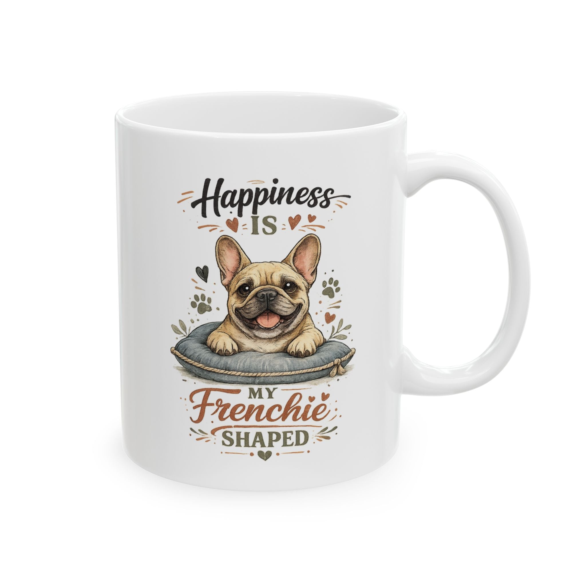Happiness is My Frenchie Shaped