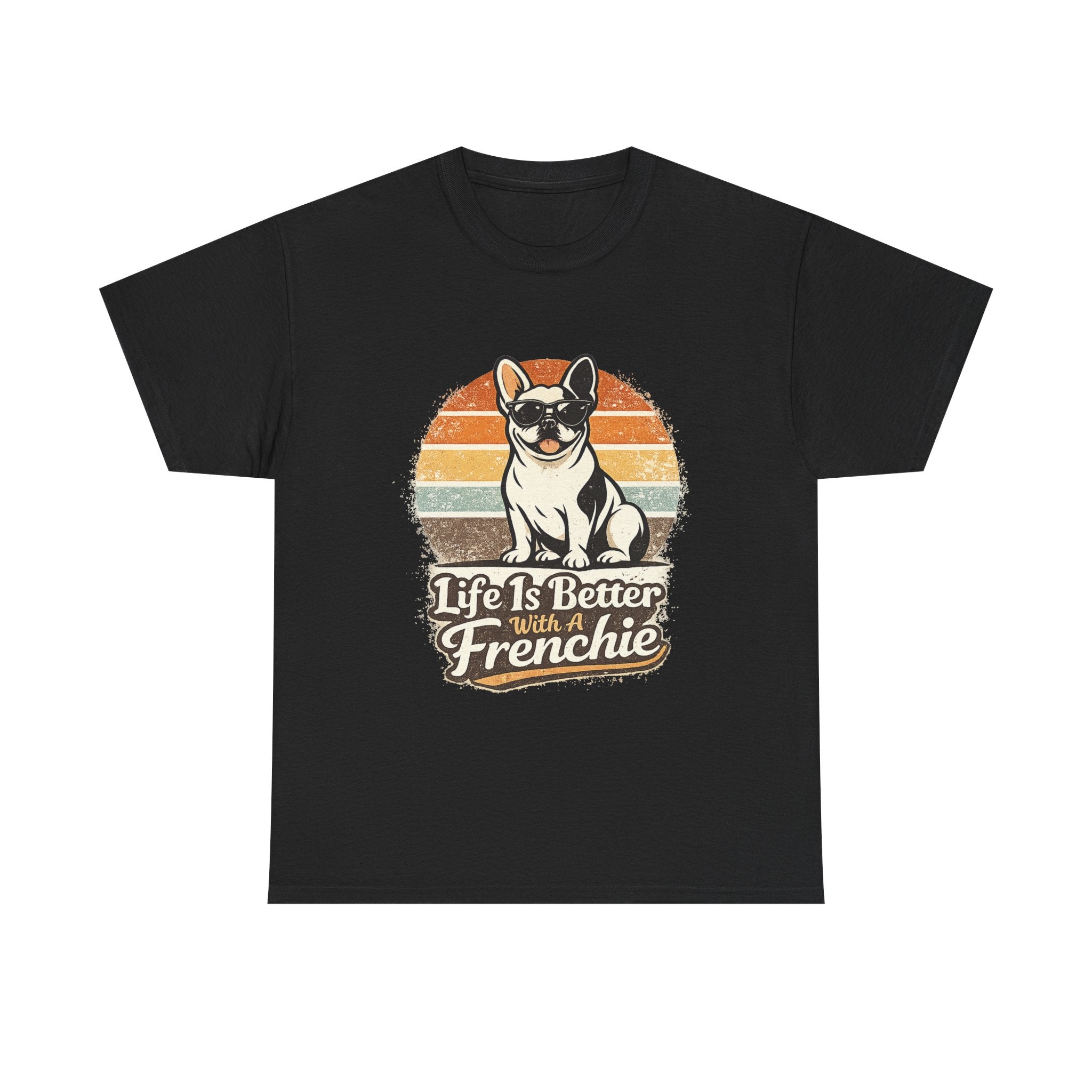 Life Is Better With a Frenchie T-Shirt