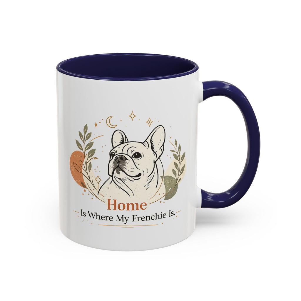 Home Is Where My Frenchie Is - Accent Ceramic Mug