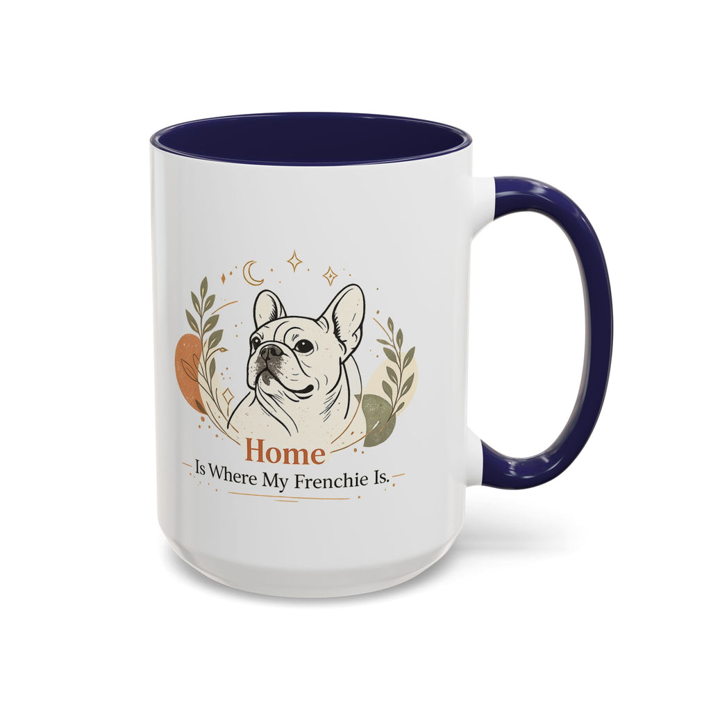 Home Is Where My Frenchie Is - Accent Ceramic Mug