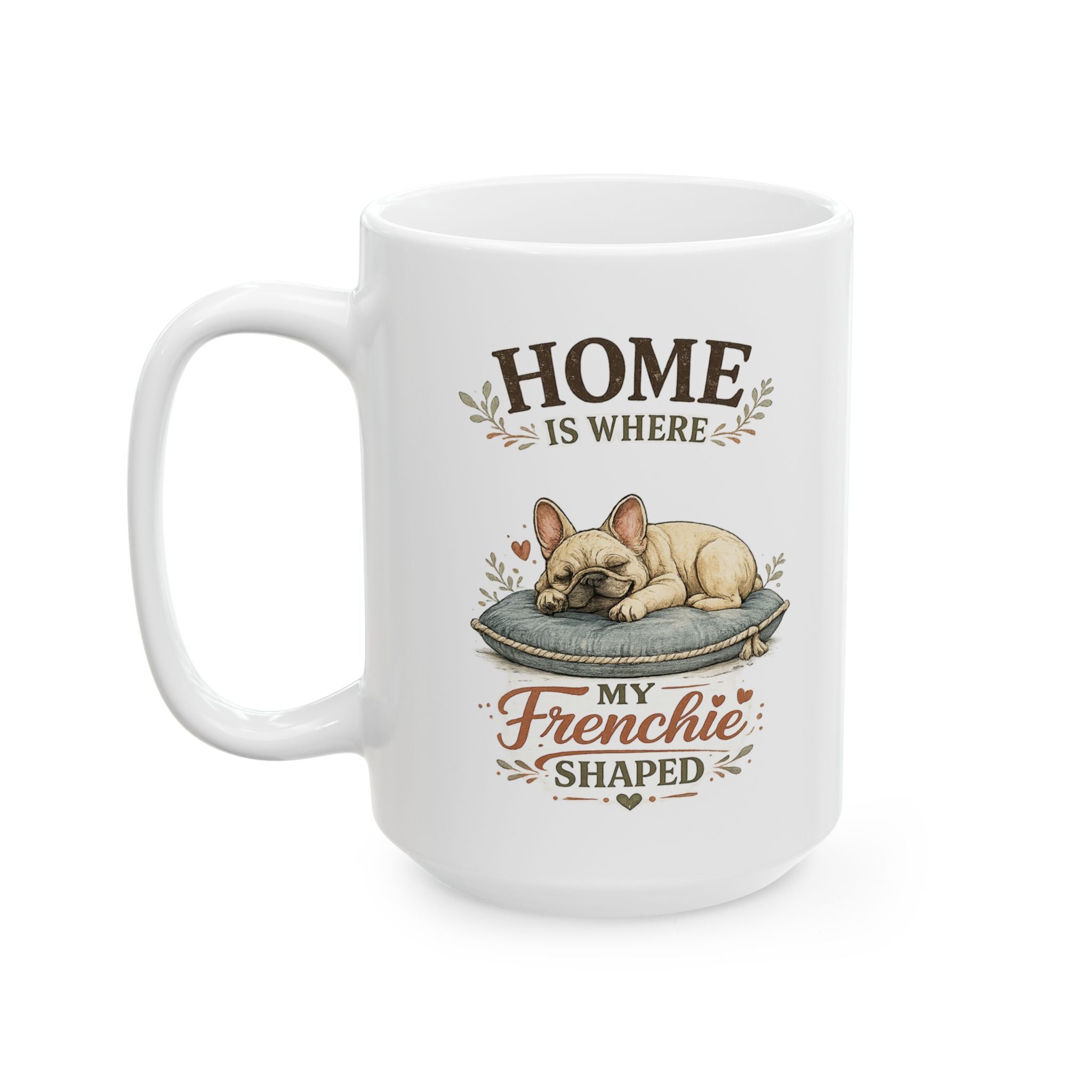 Home is Where My Frenchie Shaped