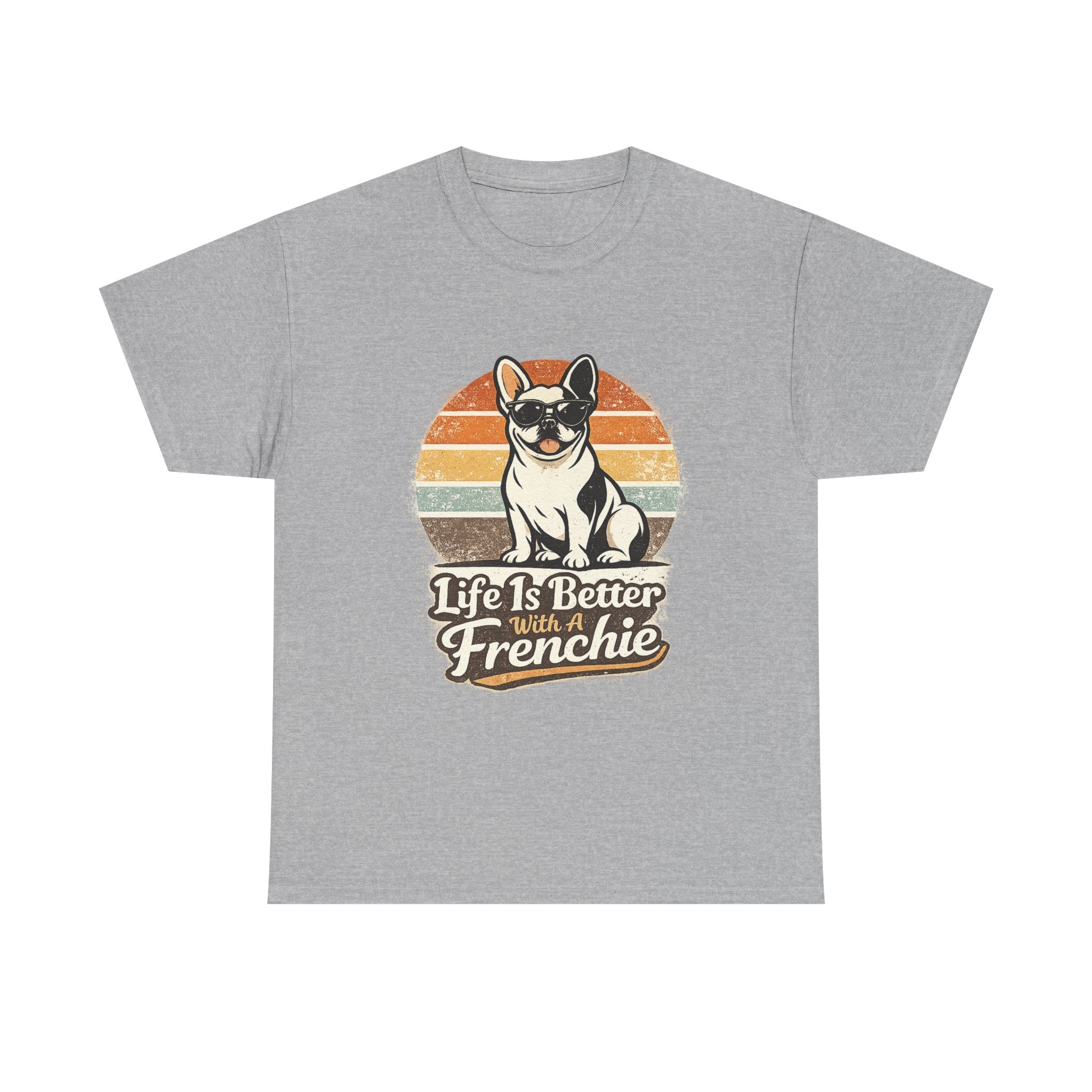 Life Is Better With a Frenchie T-Shirt