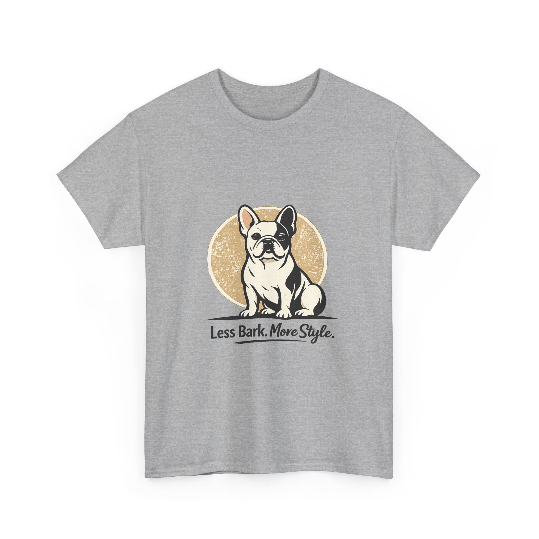 Less Bark, More Style French Bulldog T-Shirt