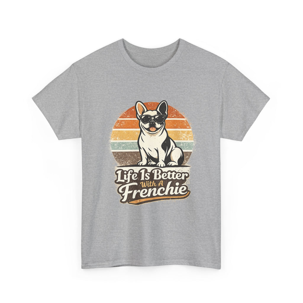 Life Is Better With a Frenchie T-Shirt
