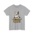 My Frenchie Judges Everyone T-Shirt