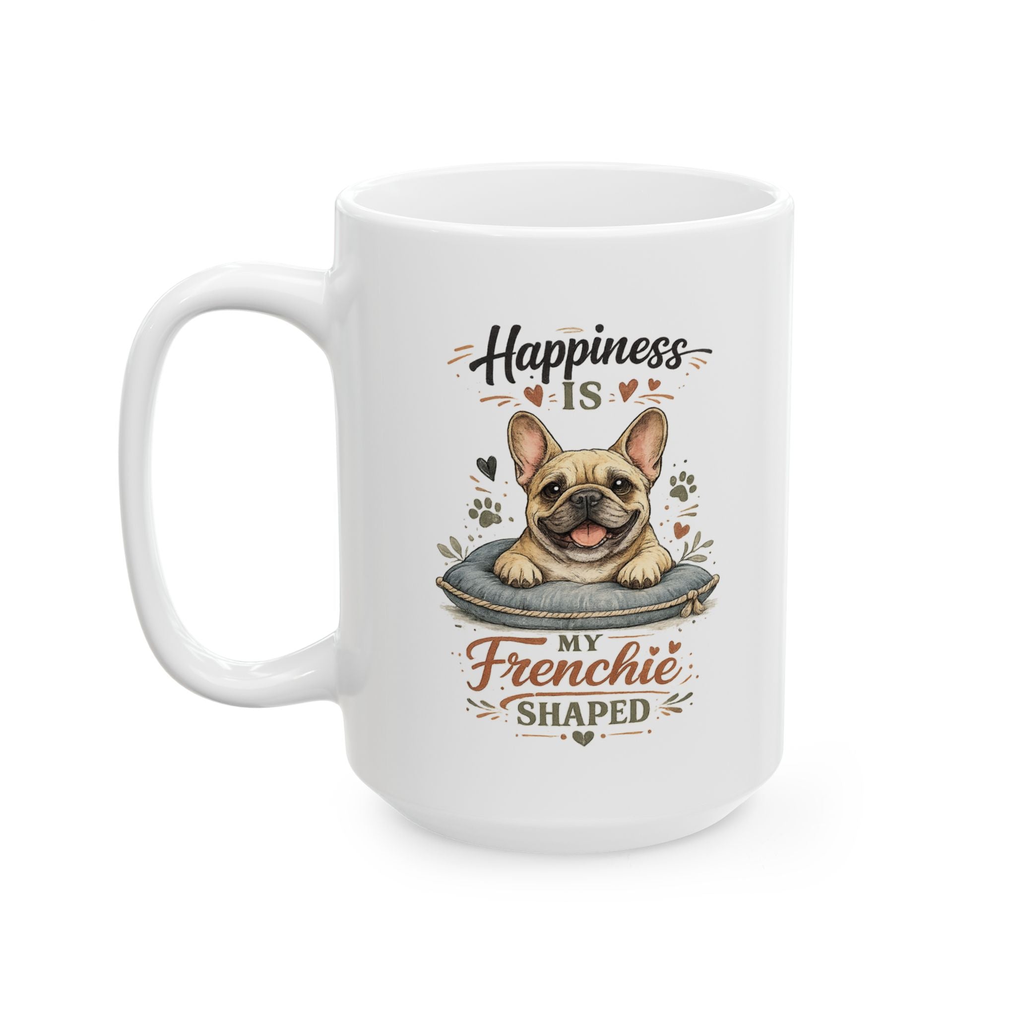 Happiness is My Frenchie Shaped